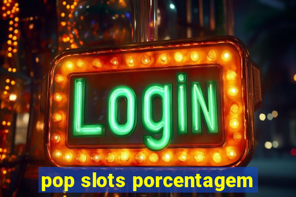 pop slots porcentagem